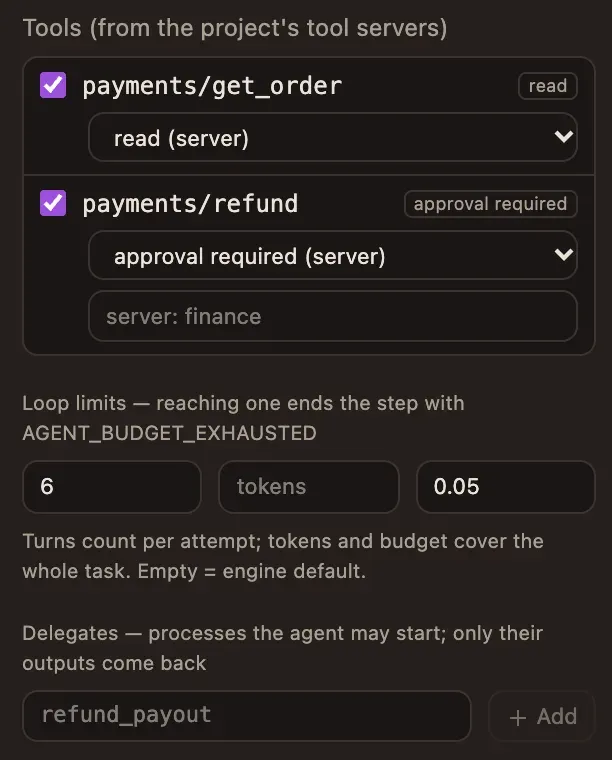 The agent inspector: payments/get_order (read) and payments/refund (approval required, approvers from the server: finance), then the loop limits 6 turns and a 0.05 dollar budget